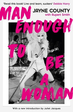 Man Enough to Be a Woman by Jayne County