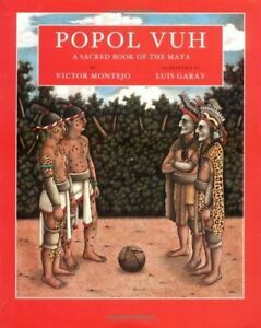 Popol Vuh: A Sacred Book of the Maya by Victor Montejo, Anonymous