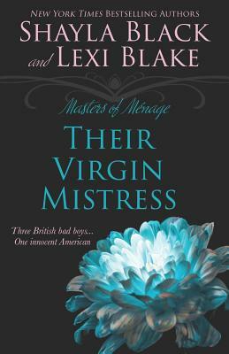 Their Virgin Mistress by Shayla Black, Lexi Blake