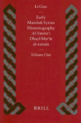 Early Mamluk Syrian Historiography, Volume 1 by Guo