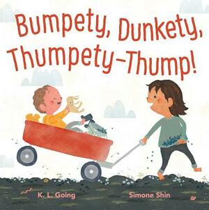 Bumpety, Dunkety, Thumpety-Thump! by K.L. Going