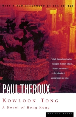 Kowloon Tong: A Novel of Hong Kong by Paul Theroux