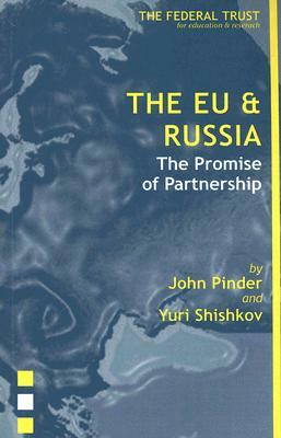 Eu & Russia: The Promise of Partnership by John Pinder