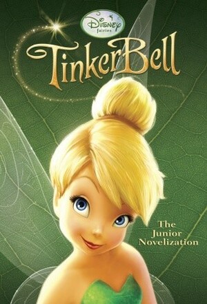 TinkerBell :The Junior Novelization by The Walt Disney Company, Kimberly Morris