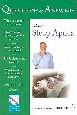 Questions & Answers about Sleep Apnea by Sudhansu Chokroverty