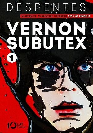 Vernon Subutex, 1 by Virginie Despentes