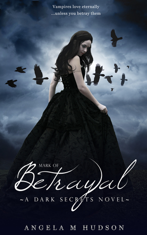 Mark of Betrayal by Angela M. Hudson