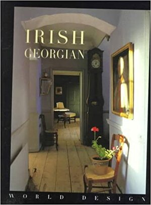 Irish Georgian by René Stoeltie, Herbert J.M. Ypma, Barbara Stoeltie