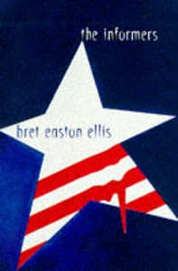 The Informers by Bret Easton Ellis