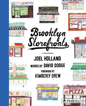 Brooklyn Storefronts: Illustrations of the Iconic NYC Borough's Best-Loved Spots by David Dodge