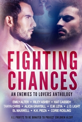 Fighting Chances: MM Enemies to Lovers Anthology by Tanya Chris, E. M. Leya, Emily Alter