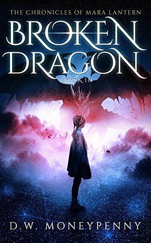 Broken Dragon by D.W. Moneypenny