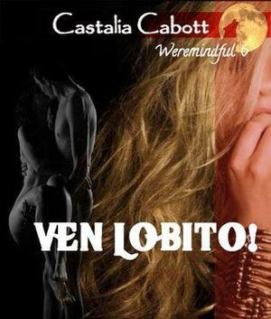 Ven lobito by Castalia Cabott