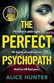 The Perfect Psychopath by Alice Hunter