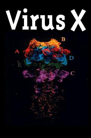 Virus X: Understanding the Real Threat of the New Pandemic Plagues by Frank Ryan