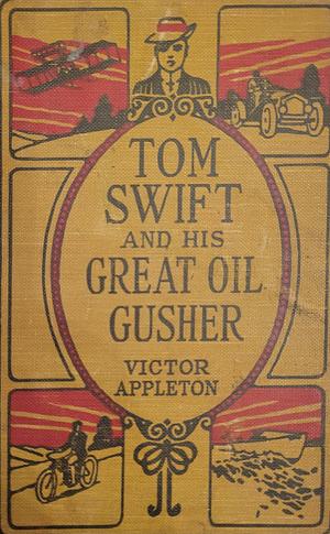 Tom Swift and His Great Oil Gusher, or, The Treasure of Goby Farm by Victor Appleton