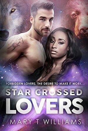 Star Crossed Lovers by Mary T. Williams