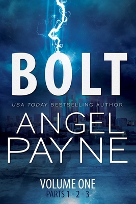 Bolt: Bolt Saga: Volume One: Parts 1, 2 & 3 by Angel Payne