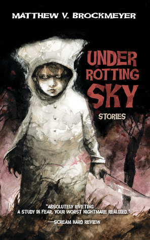 Under Rotting Sky by Matthew V. Brockmeyer