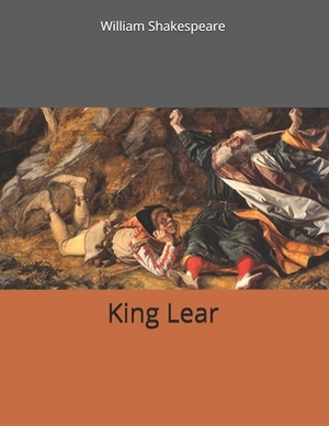 King Lear: Large Print by William Shakespeare