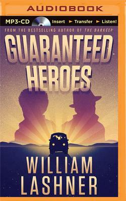 Guaranteed Heroes by William Lashner