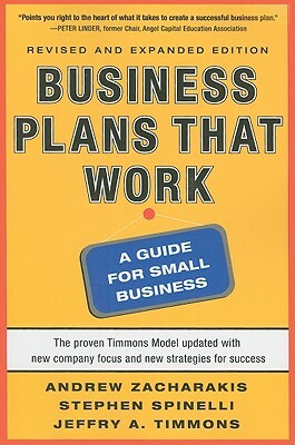 Business Plans That Work: A Guide for Small Business by Andrew Zacharakis, Stephen Spinelli, Jeffry A. Timmons
