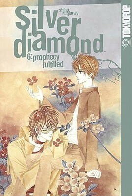 Silver Diamond, Volume 6: Prophecy Fulfilled by Shiho Sugiura