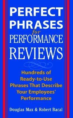 Perfect Phrases for Performance Reviews by Robert Bacal, Douglas Max