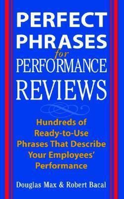 Perfect Phrases for Performance Reviews by Robert Bacal, Douglas Max