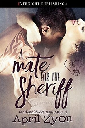 A Mate for the Sheriff (Shifters-Match.com Book 4) by April Zyon