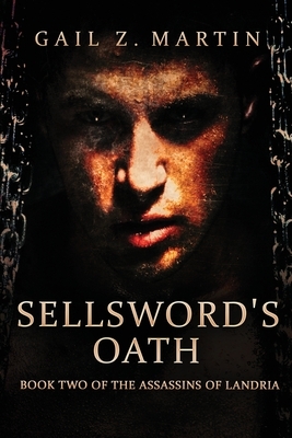 Sellsword's Oath by Gail Z. Martin