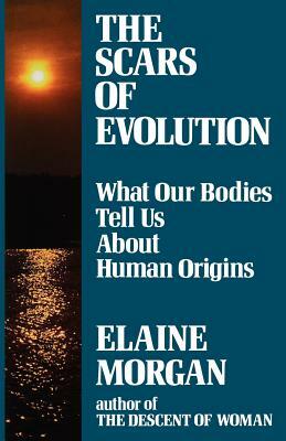 The Scars of Evolution by Elaine Morgan