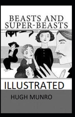 Beasts and Super-Beasts Illustrated by Hugh Munro