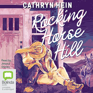 Rocking Horse Hill by Cathryn Hein