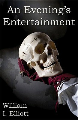 An Evening's Entertainment by William I. Elliott
