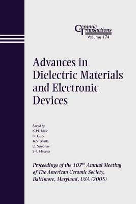 Advances in Dielectric Materials and Electronic Devices: Proceedings of the 107th Annual Meeting of the American Ceramic Society, Baltimore, Maryland, by 