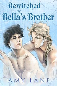 Bewitched by Bella's Brother by Amy Lane