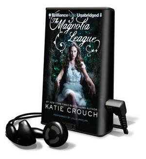 The Magnolia League by Katie Crouch