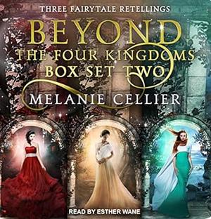 Beyond the Four Kingdoms Box Set 2: Three Fairytale Retellings by Melanie Cellier