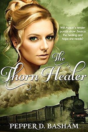 The Thorn Healer by Pepper Basham, Pepper Basham