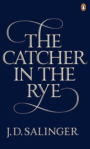 The Catcher in the Rye by J.D. Salinger