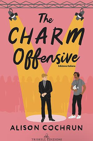 The Charm Offensive by Alison Cochrun