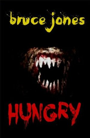 Hungry by Bruce Elliot, Bruce Jones, Campbell Jones