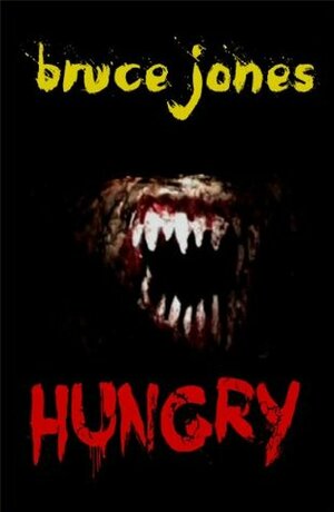 Hungry by Bruce Jones, Campbell Jones, Bruce Elliot