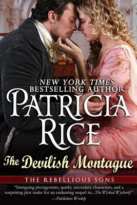 Devilish Montague: A Rebellious Sons Novel Book Two by Patricia Rice