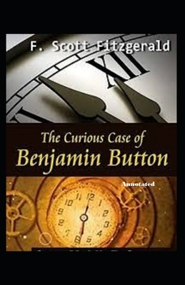 The Curious Case of Benjamin Button Annotated by F. Scott Fitzgerald