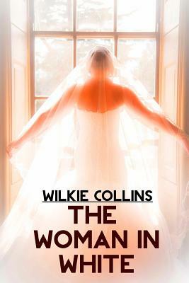 The Woman in White by Wilkie Collins