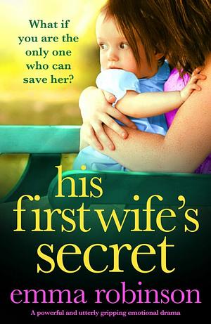 His First Wife's Secret by Emma Robinson