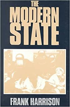 The Modern State: An Anarchist Analysis by J. Frank Harrison