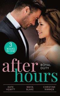 After Hours: Royal Duty: Desert Prince's Stolen Bride (Conveniently Wed!) / Married for the Prince's Convenience / Her Highness and the Bodyguard by Christine Rimmer, Kate Hewitt, Maya Blake
